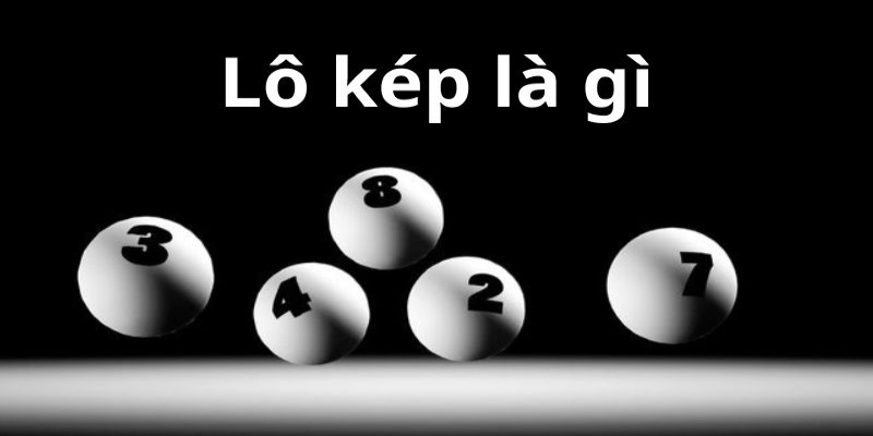 Tìm hiểu sơ bộ kỹ thuật soi cầu lô kép là gì
